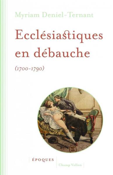 Ecclesiastiques en Debauche (1700-1790)