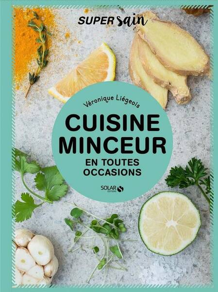 Cuisine minceur : en toutes occasions