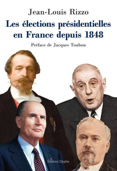 Les Elections Presidentielles en France Depuis 1848