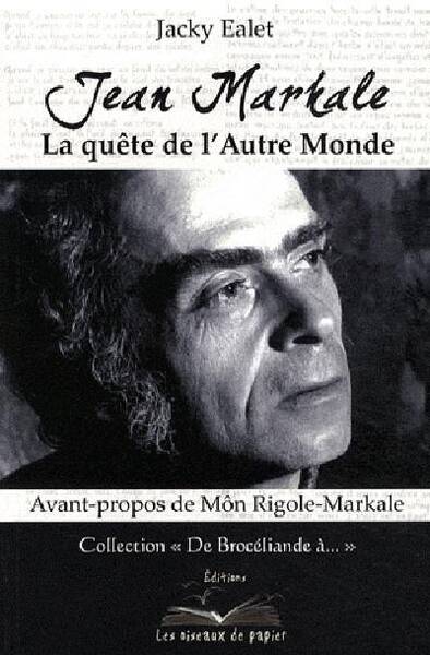 Jean Markale, la Quete de l'Autre Monde