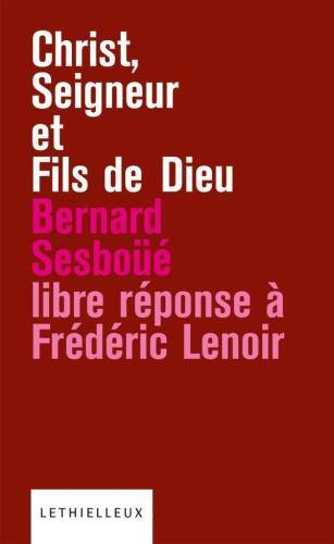 Christ, seigneur et fils de Dieu: libre réponse à l'ouvrage de