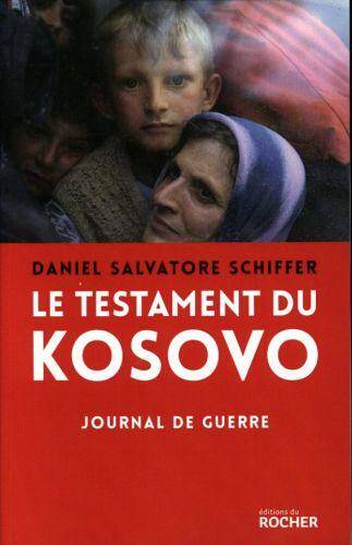 Le testament du Kosovo : journal de guerre