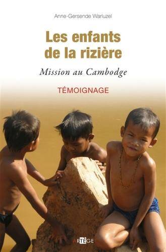 Les enfants de la rizière : mission au Cambodge : témoignage