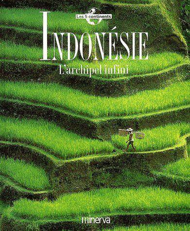 Indonesie ; l'Archipel Infini