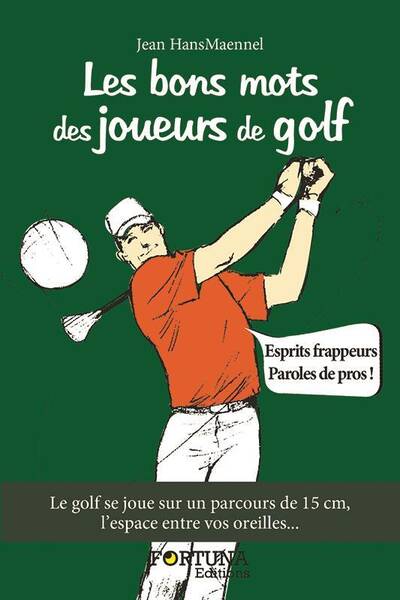 Les Bons Mots des Joueurs de Golf