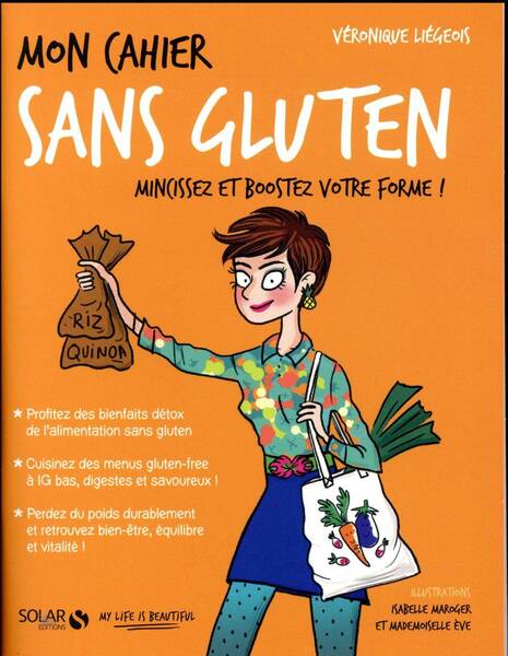 Mon cahier sans gluten : mincissez et boostez votre forme !