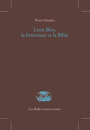 Leon Bloy,la Litterature et la Bible