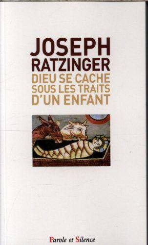 Dieu se cache sous les traits d'un enfant : homélies de Noël