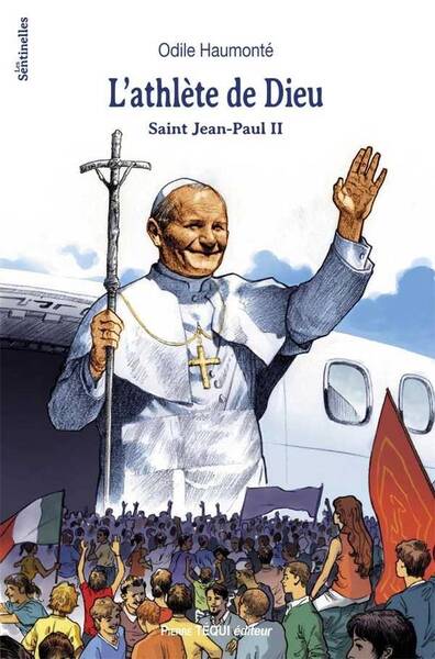 L'Athlete de Dieu ; Saint Jean-Paul II