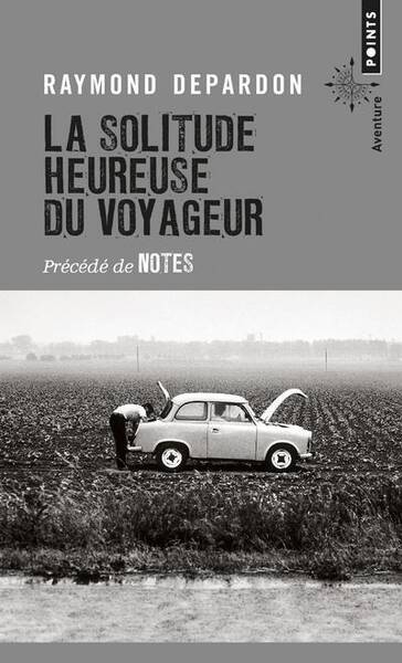 La Solitude Heureuse du Voyageur - Precede de Notes