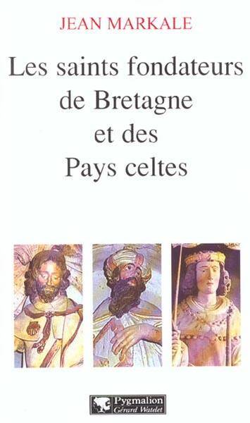 Les saints fondateurs de Bretagne et des Pays celtes