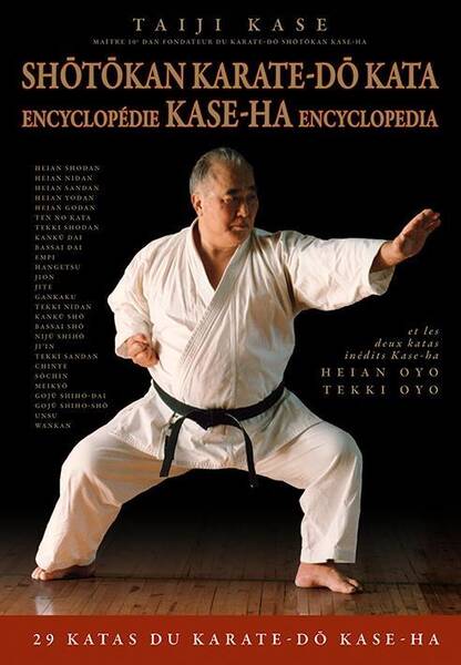 Shotokan Karate-do Kata : Encyclopédie Kase-Ha Encyclopedia