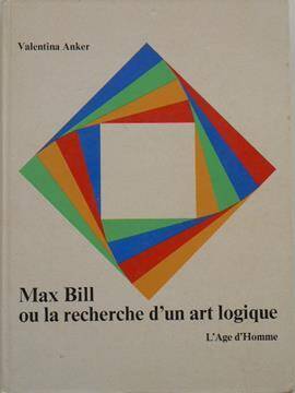 Max Bill ou la recherche d'un art logique