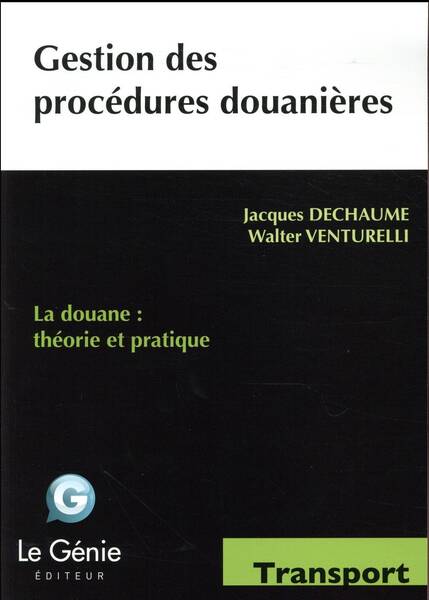 Gestion des Procedures Douanieres; la Douane: Theorie et Pratique