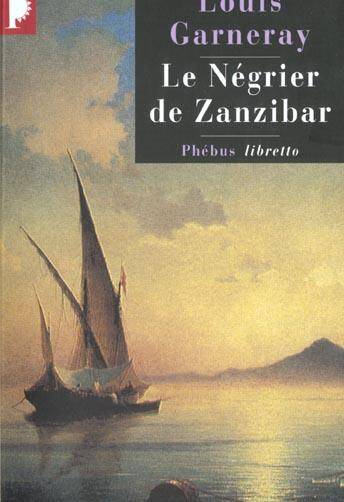 Le Negrier de Zanzibar T.2 ; Voyages Aventures et Combats