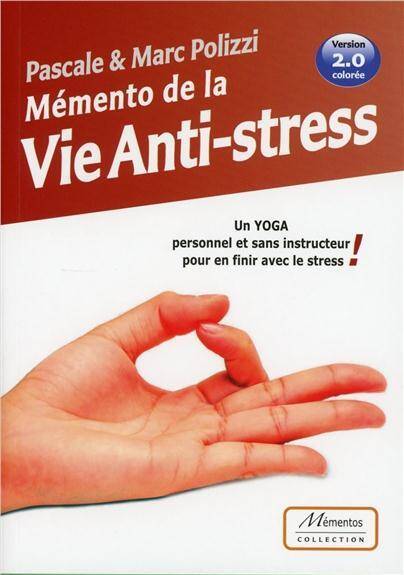 Memento de la Vie Anti Stress; un Yoga Personnel et Sans Instructeur