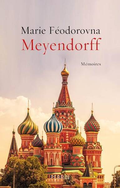 Memoires de Marie Feodorovna Meyendorff