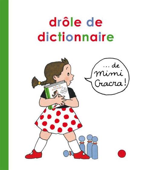 Le Drole de Dictionnaire de Mimi Cracra