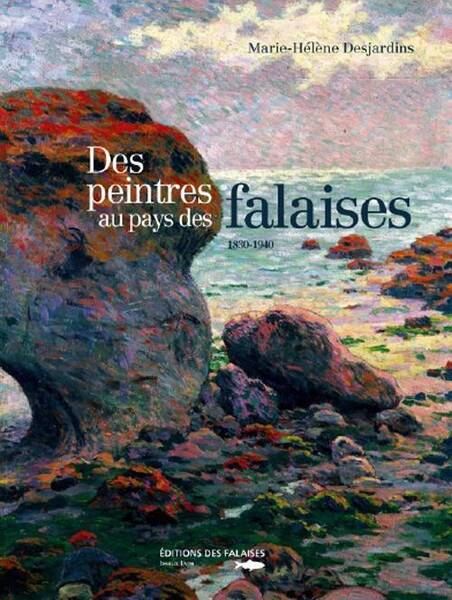 DES PEINTRES AU PAYS DES FALAISES (1830-1940)