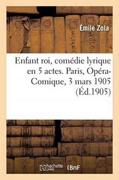 Enfant roi, comedie lyrique en 5