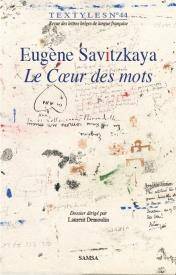 Eugene Savitzkaya ; le Coeur des Mots