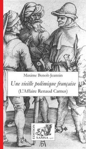Une Vieille Polemique Francaise ; l'Affaire Renaud Camus