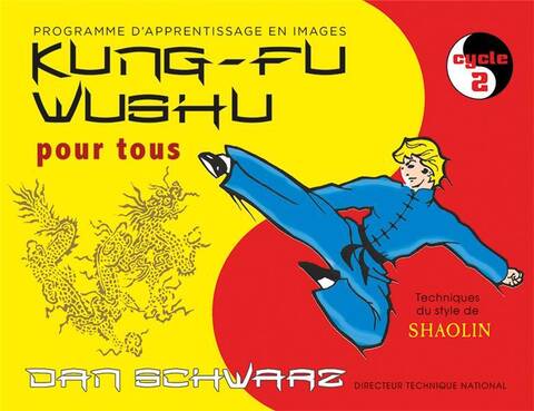 Kung-fu wushu pour tous : technique du style de shaolin. Tome 2