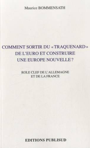 Comment Sortir du Traquenard de l Euro et Construire une Europe