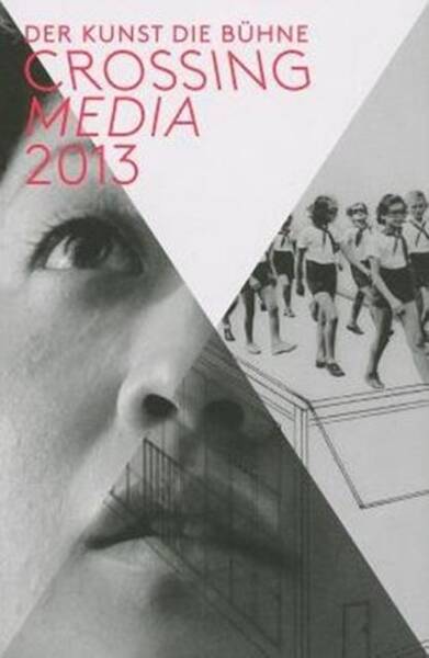 Crossing Media 2013 ; Der Kunst Die Buhne