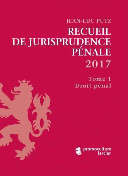 Recueil de Jurisprudence Penale (Edition 2017)