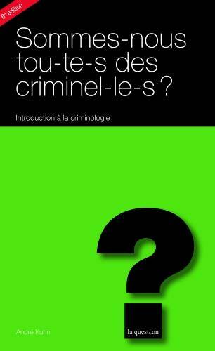 Sommes-nous tou-te-s des criminel-le-s?