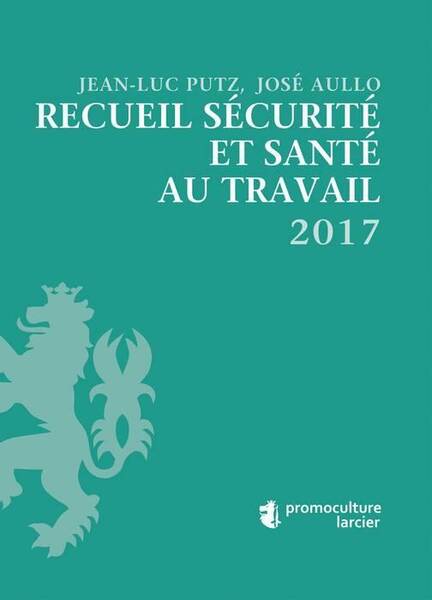 Recueil Securite et Sante au Travail (Edition 2017)