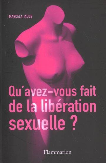 Qu'avez-vous fait de la libération sexuelle ?