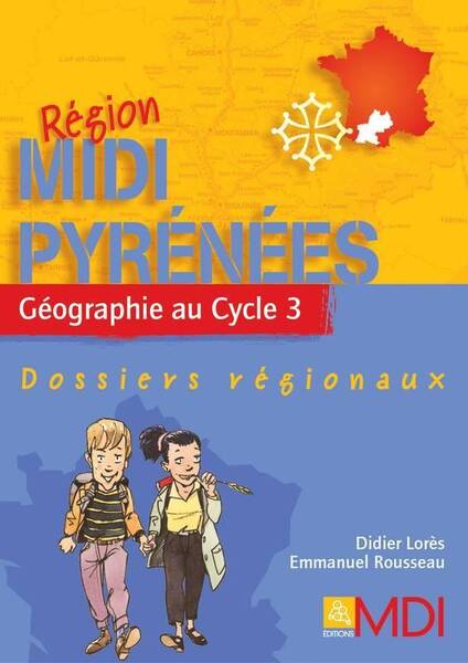 Dossiers Regionaux; Region Midi Pyrenees; Geographie au Cycle 3