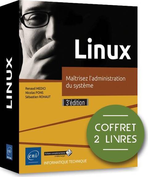 Linux : maîtrisez l'administration du système : coffret deux livres