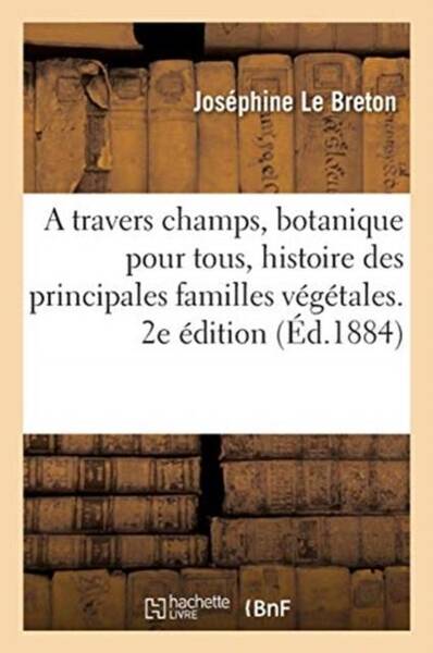 A travers champs, botanique pour