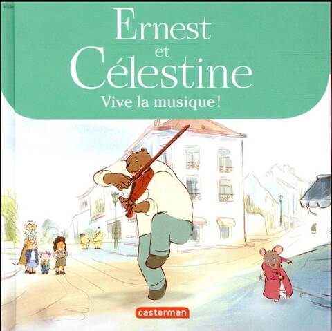 Ernest et Célestine : Vive la musique!