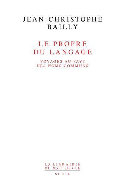 Le Propre du Langage ; Voyages au Pays des Noms Communs