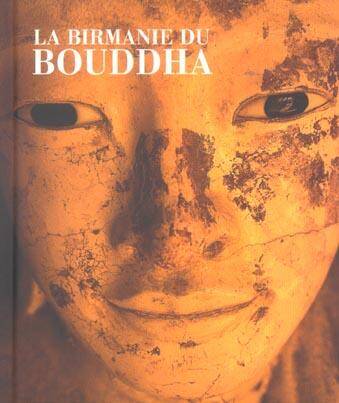 La Birmanie du Bouddha