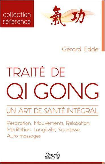 Traite de Qi Gong - Un Art de Sante Inte