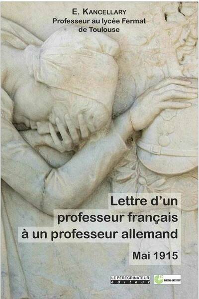 Lettre D'Un Professeur Francais a un Professeur Allemand ; Mai 1915