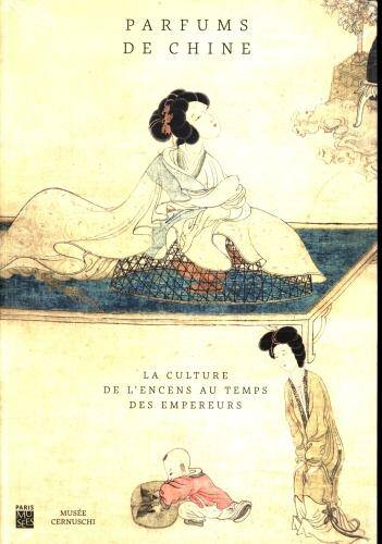 Parfums de Chine : la culture de l'encens au temps des empereurs