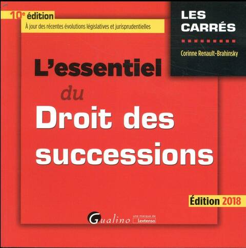 L'Essentiel du Droit des Successions (Edition 2018)