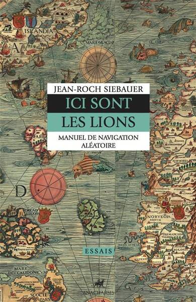 ICI SONT LES LIONS, MANUEL DE NAVIGATION ALEATOIRE