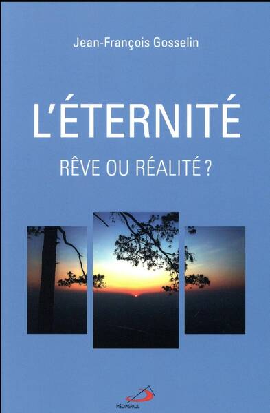 L'éternité, rêve ou réalité ?