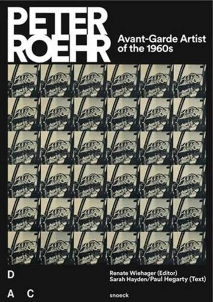 PETER ROEHR ; AVANT-GARDE ARTIST OF THE 1960S