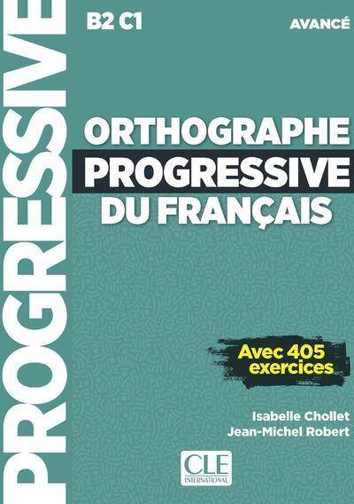 Orthographe progressive du français : B2-C1 avancé + 1 CD audio MP3