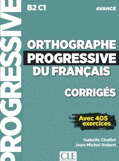 Orthographe progressive du français, avancé B2 C1 : corrigés
