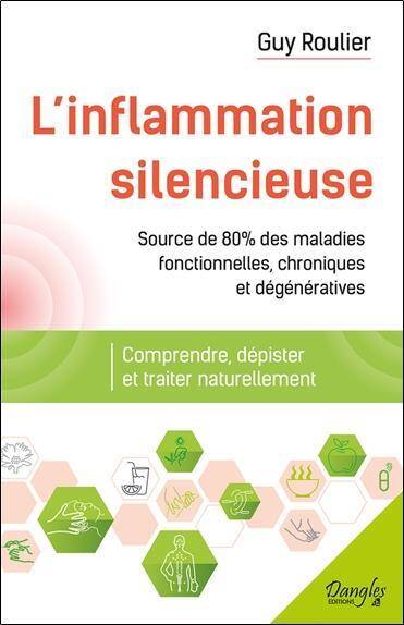 L Inflammation Silencieuse; Comprendre, Depister et Guerir