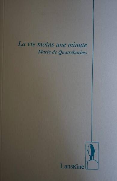 La Vie Moins une Minute